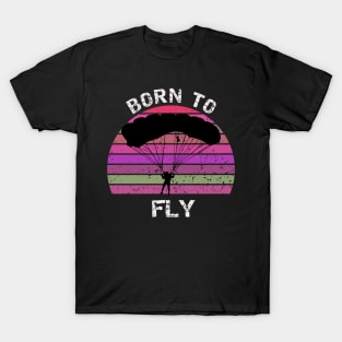 Born To Fly - Base jump sunset design T-Shirt